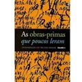 Ler As Obras-Primas que Poucos Leram - Volume 3, do autor Heloisa Seixas