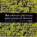 Ler As Obras-Primas que Poucos Leram - Volume 4, do autor Heloisa Seixas