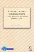 Ler Economia, poder e influência externa: O Banco Mundial e os anos de ajuste na América Latina, do autor Jaime Cesar Coelho Ler Economia, poder e influência externa: O Banco Mundial e os anos de ajuste na América Latina, do autor Jaime Cesar Coelho