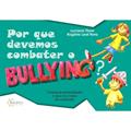 Ler Por que Devemos Combater o Bullying?: Crianças Entendendo o que é e Como se Combate, do autor Luciana Tisser Ler Por que Devemos Combater o Bullying?: Crianças Entendendo o que é e Como se Combate, do autor Luciana Tisser