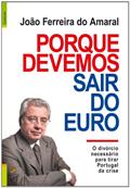 Ler Porque Devemos Sair do Euro, do autor João Ferreira do Amaral