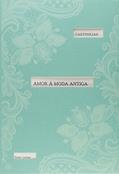 Ler Amor à moda antiga, do autor Fabrício Carpinejar Ler Amor à moda antiga, do autor Fabrício Carpinejar