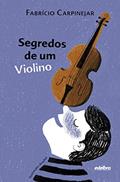 Ler Segredos de um Violino, do autor Fabrício Carpinejar Ler Segredos de um Violino, do autor Fabrício Carpinejar