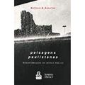Ler Paisagens Paulistanas, do autor Antonio Augusto Arantes Ler Paisagens Paulistanas, do autor Antonio Augusto Arantes