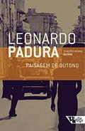 Ler Paisagem de Outono, do autor Leonardo Padura Ler Paisagem de Outono, do autor Leonardo Padura