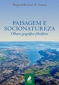 Ler Paisagem e socionatureza: olhares geográfico-filosóficos, do autor Reginaldo José de Souza