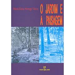 Jardim e a Paisagem, O - Espaço, Arte, Lugar, do autor Lucrecia Ferrara