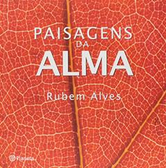 Paisagens da alma: (Biblioteca Rubem Alves), do autor Rubem Alves