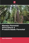 Ler Manejo Florestal: Silvicultura e Produtividade Florestal, do autor Iheb Essoussi Ler Manejo Florestal: Silvicultura e Produtividade Florestal, do autor Iheb Essoussi