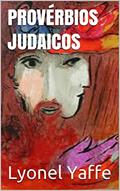Ler PROVÉRBIOS JUDAICOS: Selecção organizada por Lyonel Yaffe, do autor Lyonel Yaffe Ler PROVÉRBIOS JUDAICOS: Selecção organizada por Lyonel Yaffe, do autor Lyonel Yaffe