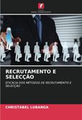 Ler RECRUTAMENTO E SELECÇÃO: EFICÁCIA DOS MÉTODOS DE RECRUTAMENTO E SELECÇÃO, do autor Christabel Lubanga Ler RECRUTAMENTO E SELECÇÃO: EFICÁCIA DOS MÉTODOS DE RECRUTAMENTO E SELECÇÃO, do autor Christabel Lubanga