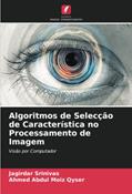 Ler Algoritmos de Selecção de Característica no Processamento de Imagem: Visão por Computador, do autor Jagirdar Srinivas; Ahmed Abdul Moiz Qyser Ler Algoritmos de Selecção de Característica no Processamento de Imagem: Visão por Computador, do autor Jagirdar Srinivas; Ahmed Abdul Moiz Qyser