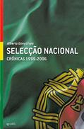 Ler Selecção Nacional 1999-2006, do autor Alberto Gonçalves Ler Selecção Nacional 1999-2006, do autor Alberto Gonçalves