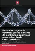 Ler Uma abordagem de optimização de enxame de partículas quânticas para selecção de características: Metaheurística na classificação de dados, Datamining, do autor Benkhaled Sihem Ler Uma abordagem de optimização de enxame de partículas quânticas para selecção de características: Metaheurística na classificação de dados, Datamining, do autor Benkhaled Sihem