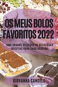 Ler OS Meus Bolos Favoritos 2022: Uma Grande Selecção de Deliciosas Receitas Para Cada Ocasião, do autor Giovanna Cancelo Ler OS Meus Bolos Favoritos 2022: Uma Grande Selecção de Deliciosas Receitas Para Cada Ocasião, do autor Giovanna Cancelo