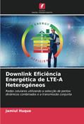 Ler Downlink Eficiência Energética de LTE-A Heterogéneos: Redes celulares utilizando a selecção de pontos dinâmicos combinados e a transmissão conjunta, do autor Jamiul Huque