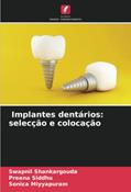 Ler Implantes dentários: selecção e colocação, do autor Swapnil Shankargouda; Preena Siddhu; Sonica Miyyapuram Ler Implantes dentários: selecção e colocação, do autor Swapnil Shankargouda; Preena Siddhu; Sonica Miyyapuram