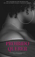 Ler Proibido Querer (Fins e Começos Livro 1), do autor Ollivia Bianchi Ler Proibido Querer (Fins e Começos Livro 1), do autor Ollivia Bianchi