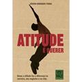 Ler Atitude É Querer. Como a Atitude Faz a Diferença na Carreira, nos Negócios e na Vida, do autor Cicero Domingos Penha Ler Atitude É Querer. Como a Atitude Faz a Diferença na Carreira, nos Negócios e na Vida, do autor Cicero Domingos Penha