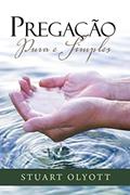 Ler Pregação pura e simples, do autor Stuart Olyott Ler Pregação pura e simples, do autor Stuart Olyott