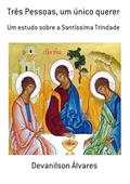 Ler Tres Pessoas, Um Único Querer, do autor Devanilson Álvares