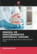 Ler MANUAL DE PROCEDIMENTOS DENTÁRIOS COMUNS: PARA PACIENTES DENTÁRIOS E POPULAÇÃO EM GERAL (Portuguese Edition), do autor Harpuneet Kaur