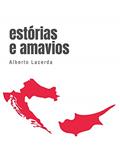 Ler Estórias e Amavios, do autor Alberto Lacerda