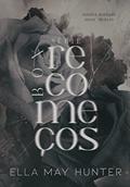 Ler BOX - SÉRIE RECOMEÇOS - LIVRO 1 E 2, do autor Ella May Hunter