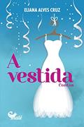 Ler A Vestida, do autor Eliana Alves Cruz