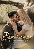 Ler Espera-me (Recomeço Livro 5), do autor Monica Craveiro