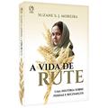 Ler A VIDA DE RUTE: Uma história sobre perdas e recomeços, do autor SUZANE S. J. MOREIRA Ler A VIDA DE RUTE: Uma história sobre perdas e recomeços, do autor SUZANE S. J. MOREIRA