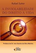 Ler A Inviolabilidade do Direito à Vida, do autor Rafael Sutter