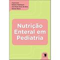 Ler Nutrição Enteral em Pediatria, do autor Rubens Feferbaum