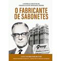 Ler O fabricante de sabonetes, do autor Adolfo Milani Filho