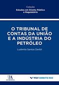 Ler O Tribunal de Contas da União e a Indústria do Petróleo, do autor Ludimila Santos Derbli