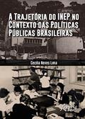 Ler A trajetória do inep no contexto das públicas brasileiras, do autor Cecilia Neves Lima