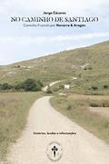Ler No Caminho de Santiago : Caminho de Santiago por Navarra e Aragón - histórias, lendas, informações, do autor Jorge Adelqui Cáceres Fernandez