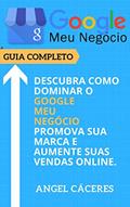 Ler Google Meu Negócio - Guia Completo: Descubra como dominar o Google Meu Negócio, promova sua marca e aumente suas vendas online., do autor Angel Cáceres Ler Google Meu Negócio - Guia Completo: Descubra como dominar o Google Meu Negócio, promova sua marca e aumente suas vendas online., do autor Angel Cáceres