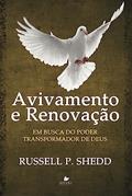 Ler Avivamento e Renovação: em Busca do Poder Transformador de Deus, do autor Russell P. Shedd