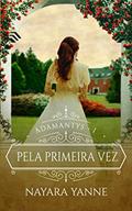 Ler Pela Primeira Vez: Adamantys - Livro 1, do autor Nayara Yanne Ler Pela Primeira Vez: Adamantys - Livro 1, do autor Nayara Yanne