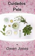 Ler Cuidados da Pele: Algumas dicas para cuidar do maior órgão do seu corpo (Como se faz... Livro 96), do autor Owen Jones Ler Cuidados da Pele: Algumas dicas para cuidar do maior órgão do seu corpo (Como se faz... Livro 96), do autor Owen Jones