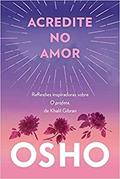 Ler Acredite no Amor: Reflexões Inspiradoras Sobre o Profeta, de Khalil Gibran, do autor Osho (Chandra Mohan Jain) Jain) Ler Acredite no Amor: Reflexões Inspiradoras Sobre o Profeta, de Khalil Gibran, do autor Osho (Chandra Mohan Jain) Jain)