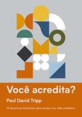 Ler Você Acredita?, do autor Paul David Tripp
