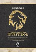Ler O Estilo de Vida Investidor: os 10 Mandamentos Para Obter Fluxo de Caixa, Renda Passiva, e Conquistar a Liberdade Financeira, do autor Justin Donald