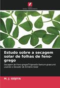 Ler Estudo sobre a secagem solar de folhas de feno-grego: Secagem de Feno-grego(Trigonella foenum-graecum) usando o Secador de Armário Solar, do autor M. J. Gojiya Ler Estudo sobre a secagem solar de folhas de feno-grego: Secagem de Feno-grego(Trigonella foenum-graecum) usando o Secador de Armário Solar, do autor M. J. Gojiya