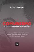 Ler Comunismo: Crimes, Terror e Repressão, do autor Plínio Sousa Ler Comunismo: Crimes, Terror e Repressão, do autor Plínio Sousa