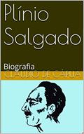 Ler Plínio Salgado: Biografia (Grandes Brasileiros), do autor Cláudio de Cápua Ler Plínio Salgado: Biografia (Grandes Brasileiros), do autor Cláudio de Cápua