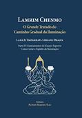 Ler Grande tratado do caminho gradual da iluminação - Parte IV: Ensinamentos do escopo superior - Como gerar o espírito da iluminação, do autor Lobsang Dragpa Tsongkhapa Ler Grande tratado do caminho gradual da iluminação - Parte IV: Ensinamentos do escopo superior - Como gerar o espírito da iluminação, do autor Lobsang Dragpa Tsongkhapa
