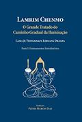 Ler Lamrim Chenmo - Grande Tratado do Caminho Gradual da Iluminação - Parte I : Ensinamentos Introdutórios, do autor Lama Je Tsongkhapa Lobsang Dragpa