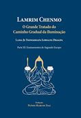 Ler Lamrim Chenmo - Grande Tratado do Caminho Gradual da Iluminação - Parte III : Ensinamentos do Segundo Escopo, do autor Lama Je Tsongkhapa Lobsang Dragpa